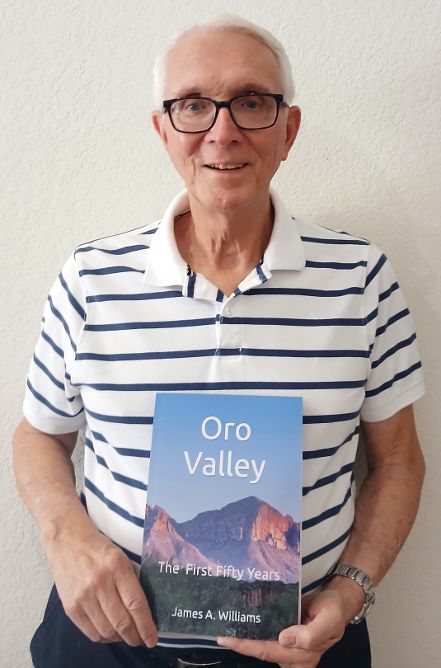 Jim Williams, Author of Oro Valley, The First Fifty Years and Recipient of the 2025 Award of Excellence from the American Association of State and Local History.
